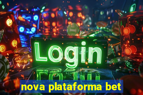 nova plataforma bet